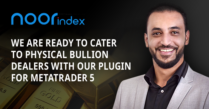 Noor Index launches Bullion Physical Trading for MetaTrader 5 Noor Index launches Bullion Physical Trading for MetaTrader 5