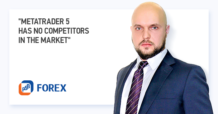 PSB-Forex offers MetaTrader 5 to traders Sergey Maslennikov, Managing Director, PSB-Forex